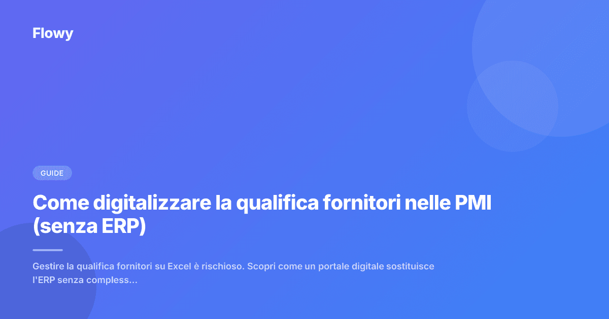Come digitalizzare la qualifica fornitori nelle PMI (senza ERP)